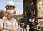 ज्येष्ठ नागरिकांना सर्वोच्च न्यायालयाचा मोठा दिलासा; मुलांना संपत्तीतून बेदखल करण्याचा अधिकार